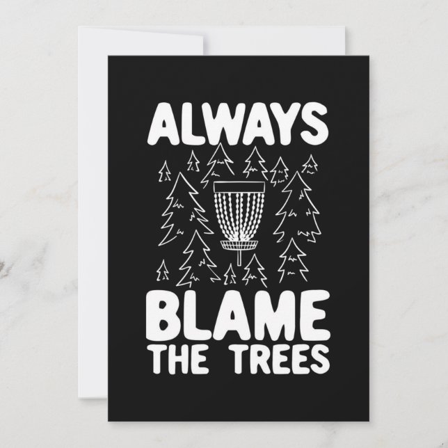 Disc Golf Always Blame The Trees Invitation (Front)