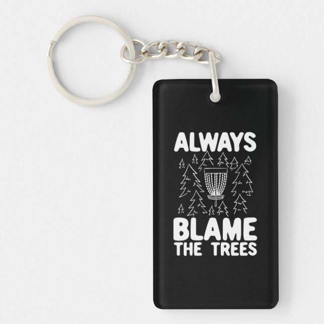 Disc Golf Always Blame The Trees Key Ring (Front)