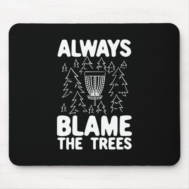 Disc Golf Always Blame The Trees Mouse Mat (Front)