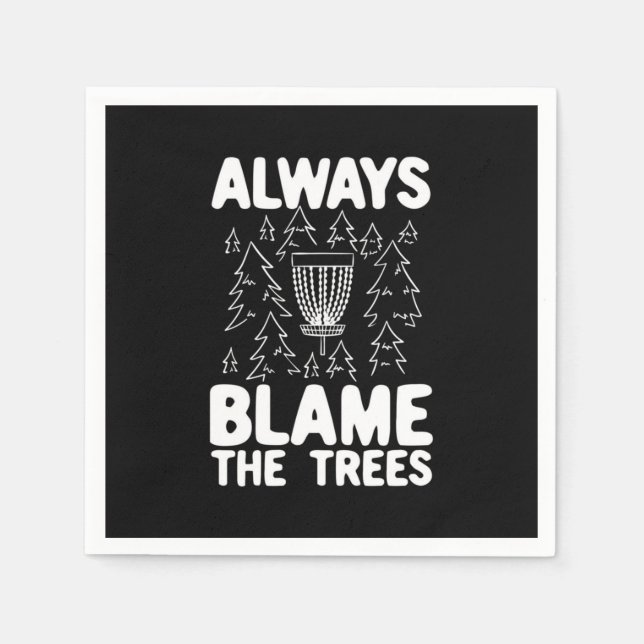 Disc Golf Always Blame The Trees Napkin (Front)