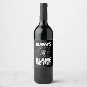 Disc Golf Always Blame The Trees Wine Label