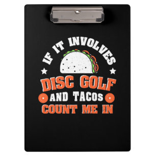 Disc Golf And Tacos Count Me In Clipboard