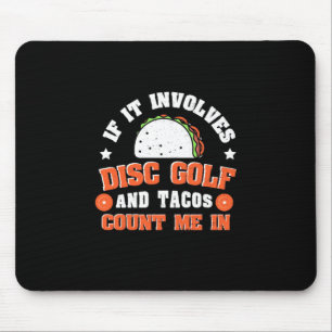 Disc Golf And Tacos Count Me In Mouse Mat