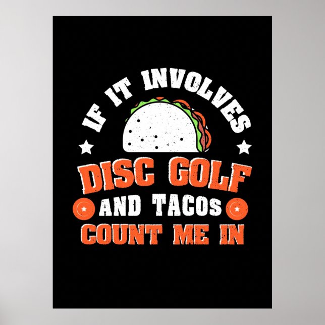 Disc Golf And Tacos Count Me In Poster (Front)