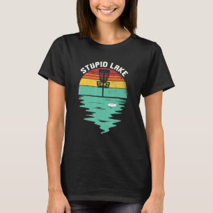 Disc Golf Basket Stupid Lake Frisbee Frolf Retro D T-Shirt