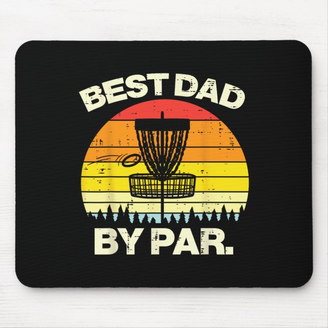Disc Golf Best Dad By Par Frisbee Frolf Fathers Da Mouse Mat (Front)