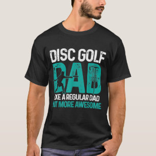 Disc Golf Dad   Cool Frisbee Frolf Golf Basket T-Shirt