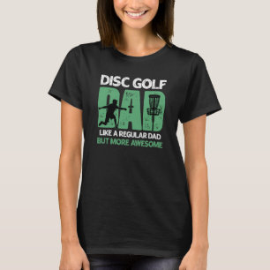 Disc Golf Dad For Dad Father On Fathers Day T-Shirt