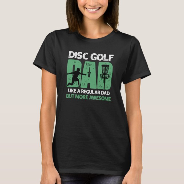 Disc Golf Dad For Dad Father On Fathers Day T-Shirt (Front)