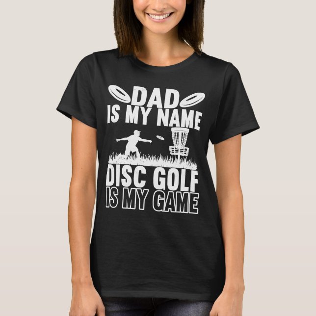 Disc Golf Dad Frisbee Golf Disc Golfer T-Shirt (Front)