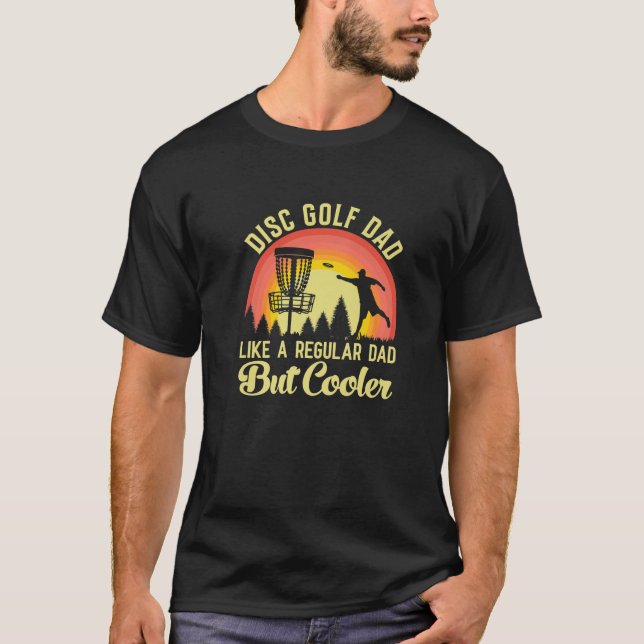 Disc Golf Dad Like A Regular Dad T-Shirt (Front)