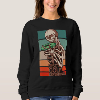 Disc Golf Dependence For Men And Women Sweatshirt