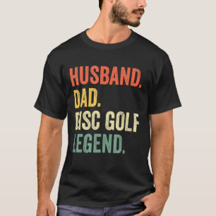 Disc Golf Funny Husband Dad Legend Vintage Frisbee T-Shirt