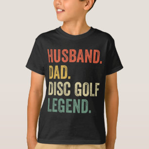 Disc Golf Funny Husnd Dad Legend Father's Day  T-Shirt