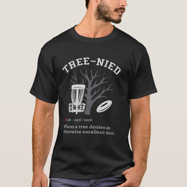 Disc Golf - Funny Stupid Tree Tree-nied III T-Shirt (Front)