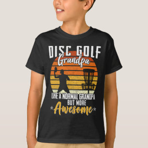 Disc Golf Grandpa Disc Golfing Frisbee Disc Golf F T-Shirt