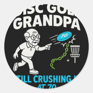 Disc Golf Grandpa Still Crushing It At 70 Tee Classic Round Sticker