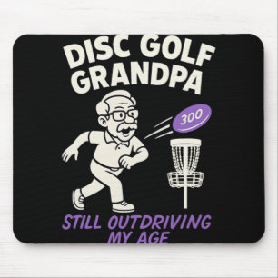 Disc Golf Grandpa Still Outdriving My Age Mouse Mat