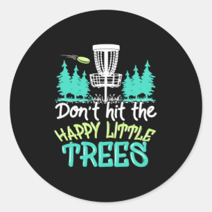 Disc Golf Hit The Happy Little Trees Classic Round Sticker