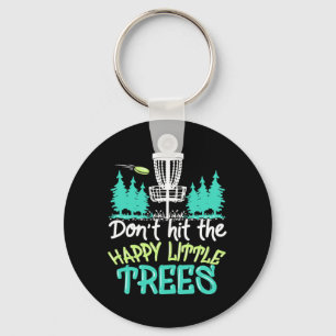 Disc Golf Hit The Happy Little Trees Key Ring