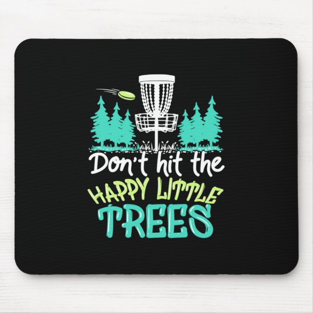 Disc Golf Hit The Happy Little Trees Mouse Mat (Front)