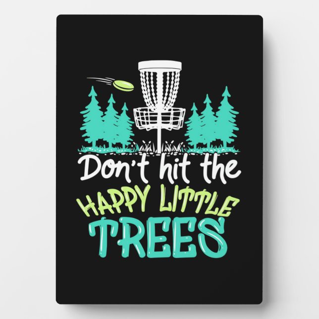 Disc Golf Hit The Happy Little Trees Plaque (Front)