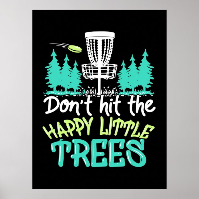 Disc Golf Hit The Happy Little Trees Poster (Front)