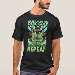Disc Golf How To Play Disc Golf T-Shirt