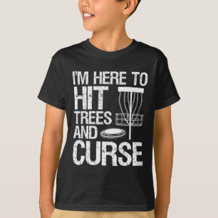 Disc Golf Humour Disc Golfing I'm Here To Hit Tree T-Shirt