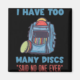 Disc Golf I Have Too Many Disc G Disc Golf Player  Magnet