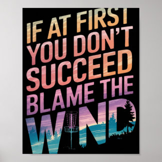 Disc Golf If At First You Don’t Succeed Blame The Poster