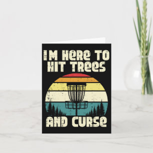 Disc Golf Im Here To Hit Trees Funny Frisbee Frolf Card