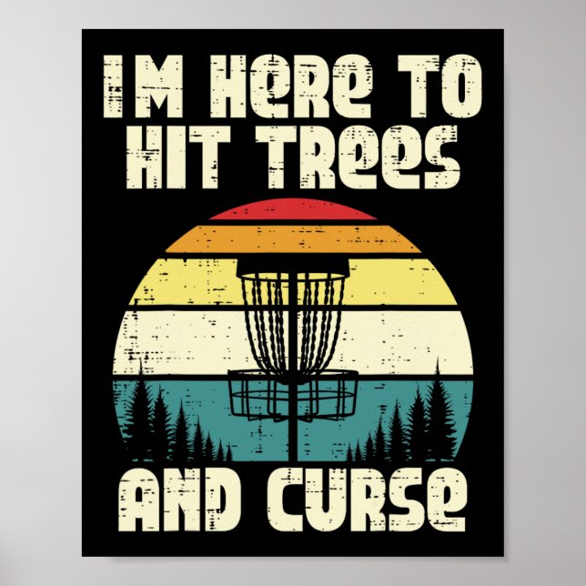 Disc Golf Im Here To Hit Trees Funny Frisbee Frolf Poster (Front)