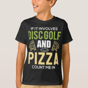 Disc Golf In The Nature For Men Women, Pizza And D T-Shirt