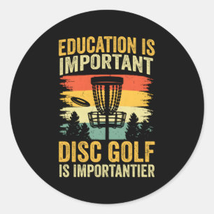 Disc Golf Is Importanter Classic Round Sticker