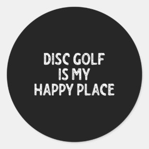 Disc Golf Is My Happy Place _1 Classic Round Sticker