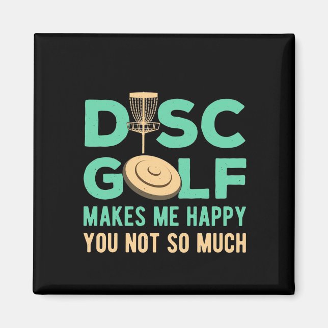 Disc Golf Makes Me Happy Magnet (Front)