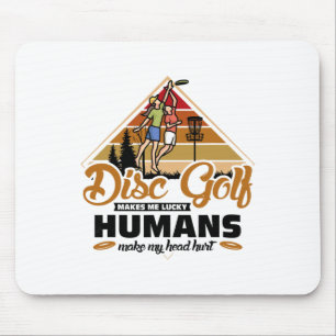 Disc Golf Makes Me Lucky Humans - Disc Golf Mouse Mat