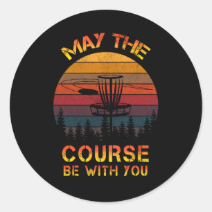 Disc Golf May The Course Be With You Frolf Classic Round Sticker