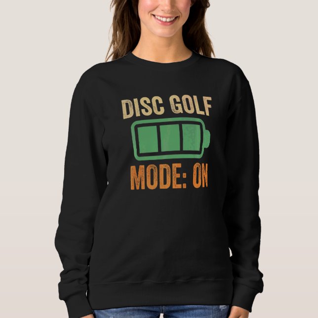 Disc Golf Mode On Battery Sweatshirt (Front)
