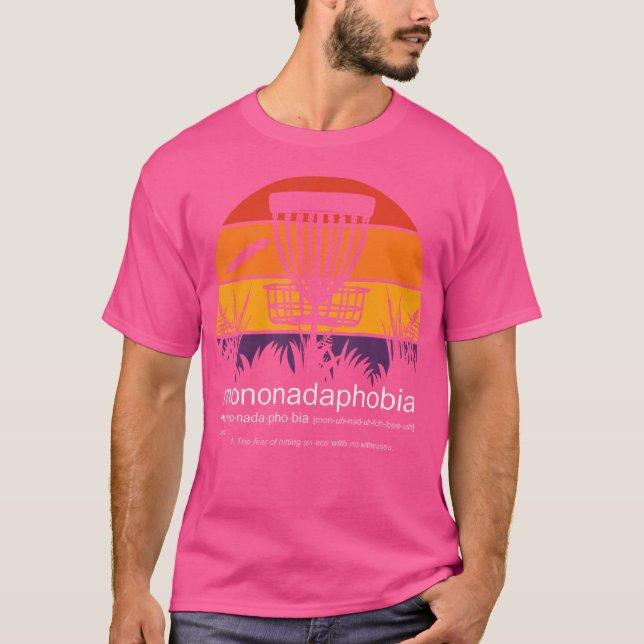 Disc Golf Mononadaphobia Funny Disc Golf T-Shirt (Front)