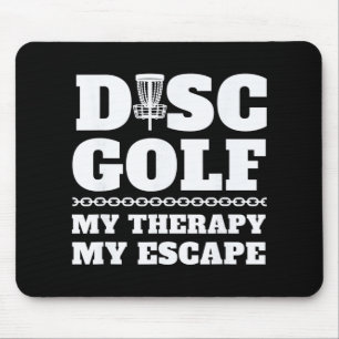 Disc Golf My Therapy My Escape Funny Mouse Mat