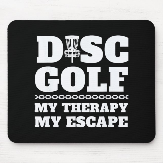 Disc Golf My Therapy My Escape Funny  Mouse Mat (Front)