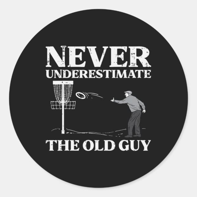 Disc Golf Never Underestimate Old Guy Frisbee Frol Classic Round Sticker (Front)