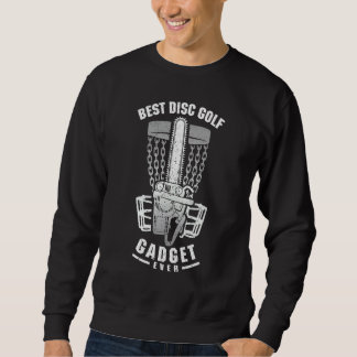 Disc Golf Player Best Gadget Ever Chainsaw Basket Sweatshirt