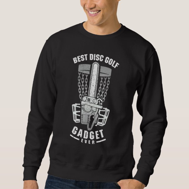 Disc Golf Player Best Gadget Ever Chainsaw Basket  Sweatshirt (Front)