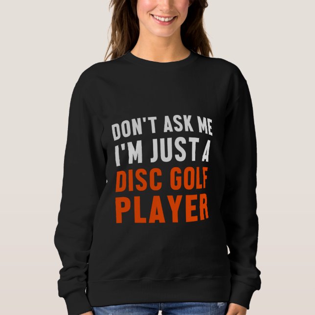 Disc Golf Player Count Golfer Funny Golfing Sweatshirt (Front)