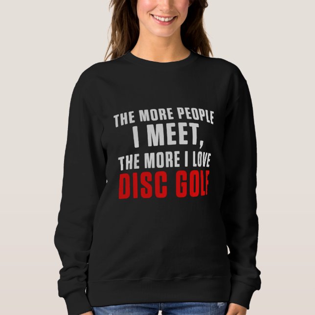 Disc Golf Player Generous Golfer Funny Golfing Sweatshirt (Front)