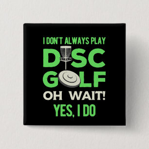 Disc Golf Player I Do Not Always Play Disc Golf 15 Cm Square Badge