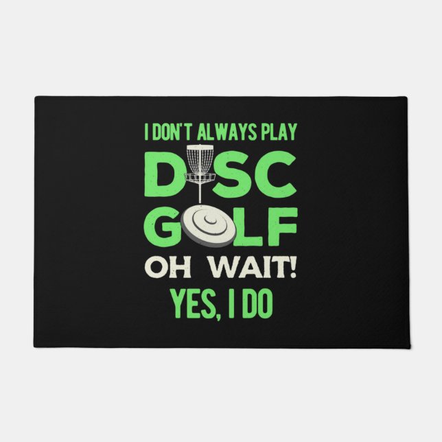Disc Golf Player | I Do Not Always Play Disc Golf Doormat (Front)